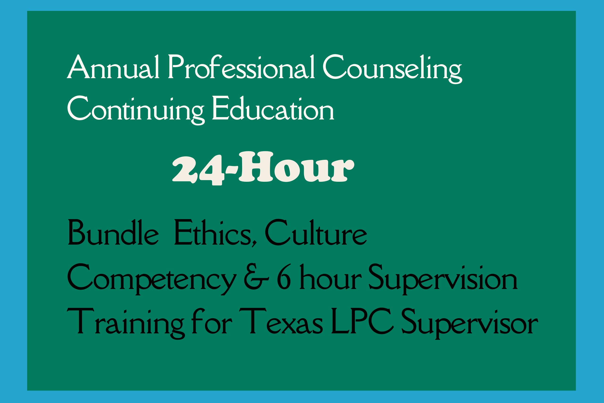 Texas LPC supervisor renewal bundle 24 CE hours
